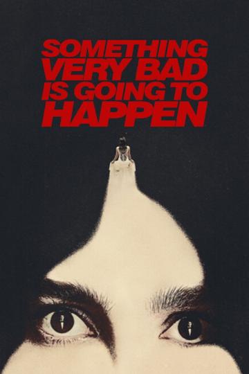 Something Very Bad Is Going to Happen